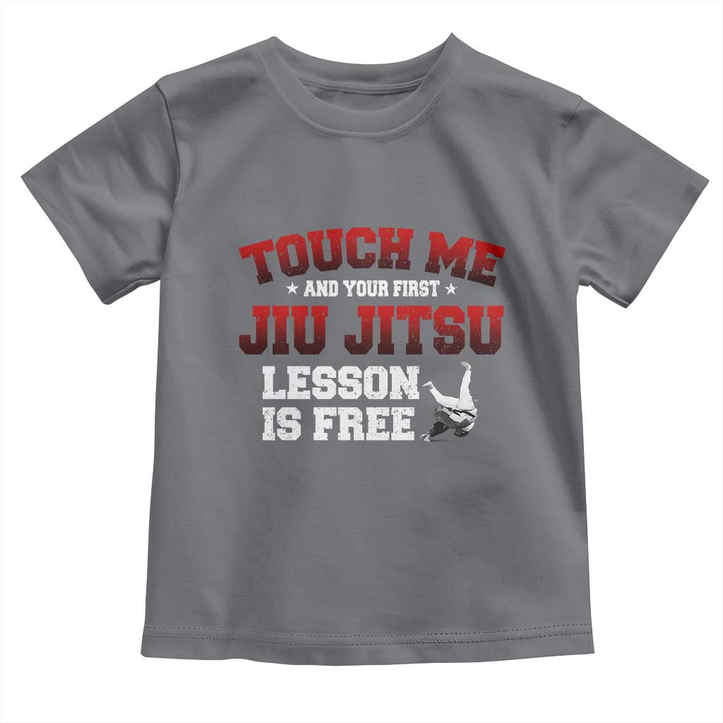 Brazilian BJJ Toddler T Shirt Touch Me First Jiu Jitsu Lesson Is Free - Wonder Print Shop