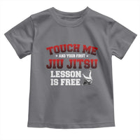Brazilian BJJ Toddler T Shirt Touch Me First Jiu Jitsu Lesson Is Free - Wonder Print Shop