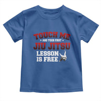 Brazilian BJJ Toddler T Shirt Touch Me First Jiu Jitsu Lesson Is Free - Wonder Print Shop