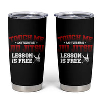 Brazilian BJJ Tumbler Cup Touch Me First Jiu Jitsu Lesson Is Free - Wonder Print Shop