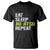 Eat Sleep Jiu Jitsu Repeat T Shirt Cool JiuJitsu BJJ - Wonder Print Shop