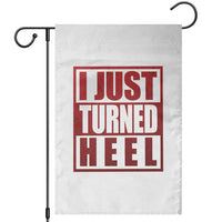 I Just Turned Heel Garden Flag Pro Wrestling Retro Distressed - Wonder Print Shop