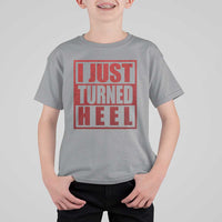 I Just Turned Heel T Shirt For Kid Pro Wrestling Retro Distressed - Wonder Print Shop