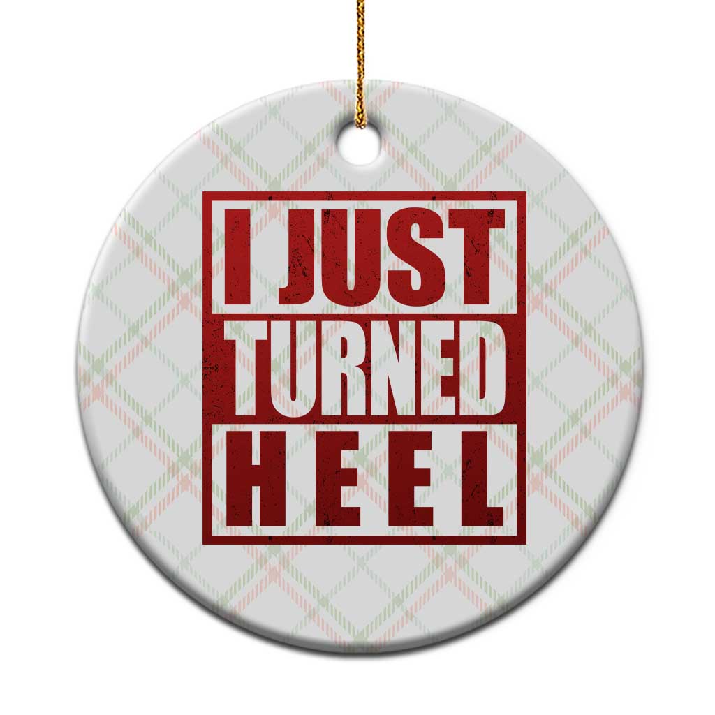 I Just Turned Heel Ceramic Ornament Pro Wrestling Retro Distressed - Wonder Print Shop