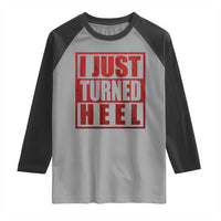 I Just Turned Heel Raglan Shirt Pro Wrestling Retro Distressed - Wonder Print Shop