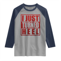 I Just Turned Heel Raglan Shirt Pro Wrestling Retro Distressed - Wonder Print Shop