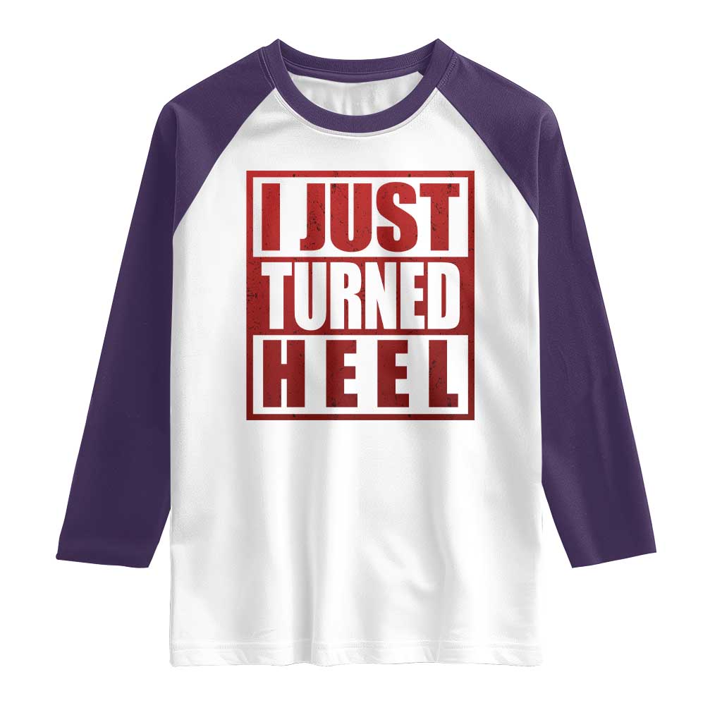 I Just Turned Heel Raglan Shirt Pro Wrestling Retro Distressed - Wonder Print Shop