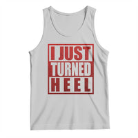 I Just Turned Heel Tank Top Pro Wrestling Retro Distressed - Wonder Print Shop