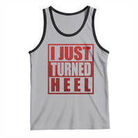 I Just Turned Heel Tank Top Pro Wrestling Retro Distressed - Wonder Print Shop