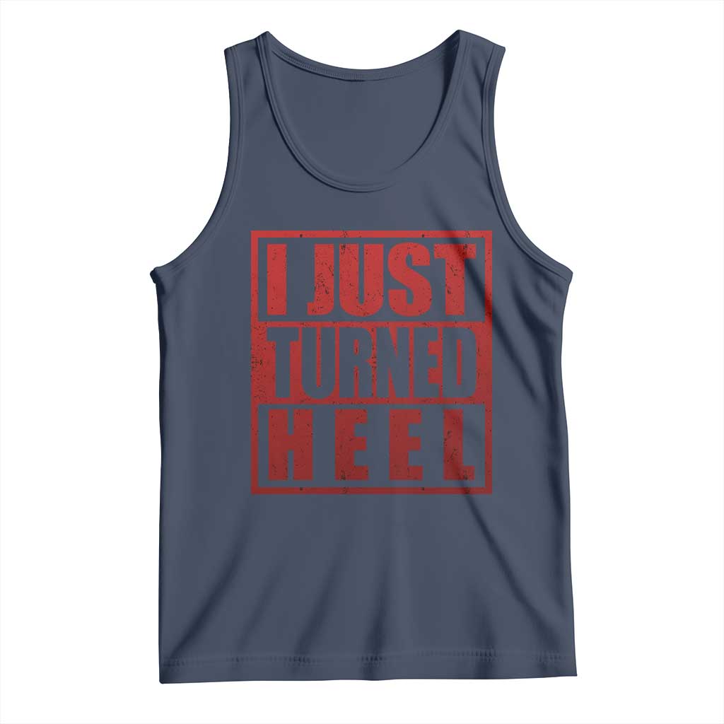I Just Turned Heel Tank Top Pro Wrestling Retro Distressed - Wonder Print Shop