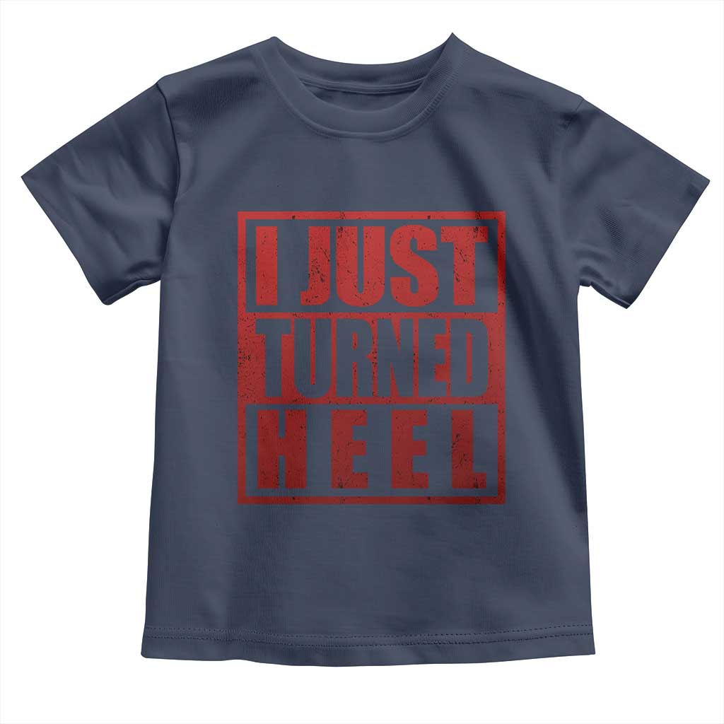 I Just Turned Heel Toddler T Shirt Pro Wrestling Retro Distressed - Wonder Print Shop