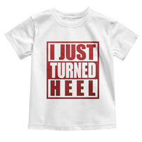 I Just Turned Heel Toddler T Shirt Pro Wrestling Retro Distressed - Wonder Print Shop
