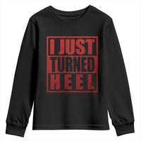I Just Turned Heel Youth Sweatshirt Pro Wrestling Retro Distressed - Wonder Print Shop