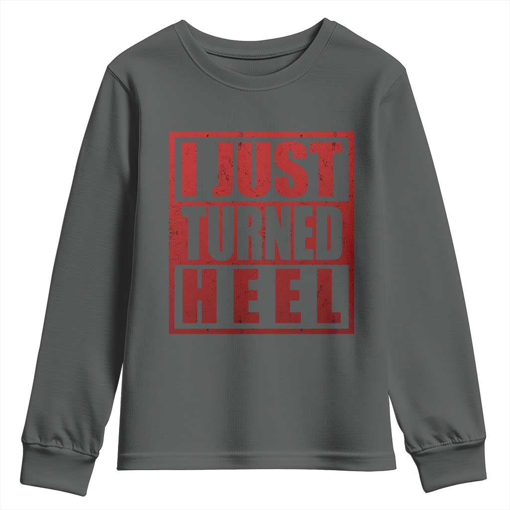 I Just Turned Heel Youth Sweatshirt Pro Wrestling Retro Distressed - Wonder Print Shop
