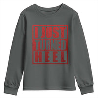 I Just Turned Heel Youth Sweatshirt Pro Wrestling Retro Distressed - Wonder Print Shop