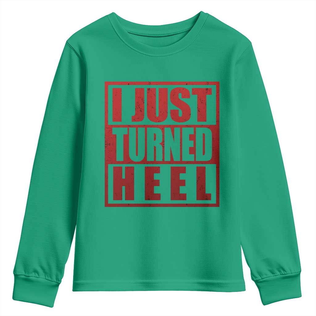 I Just Turned Heel Youth Sweatshirt Pro Wrestling Retro Distressed - Wonder Print Shop