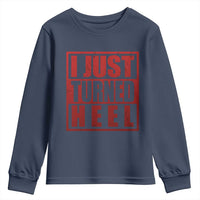 I Just Turned Heel Youth Sweatshirt Pro Wrestling Retro Distressed - Wonder Print Shop