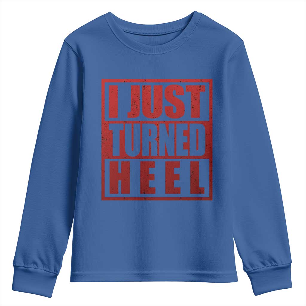 I Just Turned Heel Youth Sweatshirt Pro Wrestling Retro Distressed - Wonder Print Shop