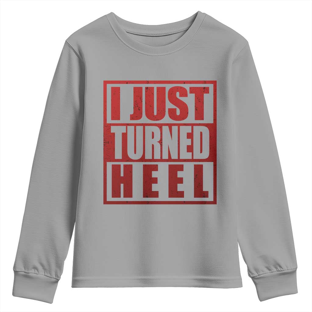 I Just Turned Heel Youth Sweatshirt Pro Wrestling Retro Distressed - Wonder Print Shop