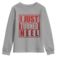 I Just Turned Heel Youth Sweatshirt Pro Wrestling Retro Distressed - Wonder Print Shop