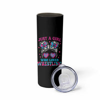 Just A Girl Who Loves Wrestling Skinny Tumbler Funny Wrestle Lover Wrestler Messy Bun - Wonder Print Shop