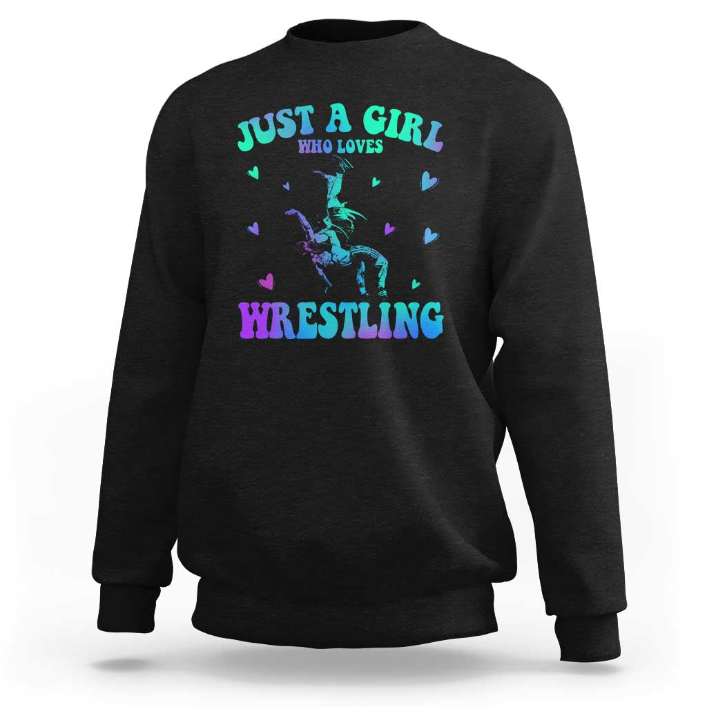 Just A Girl Who Loves Wrestling Sweatshirt Funny Wrestle Lover Wrestler - Wonder Print Shop