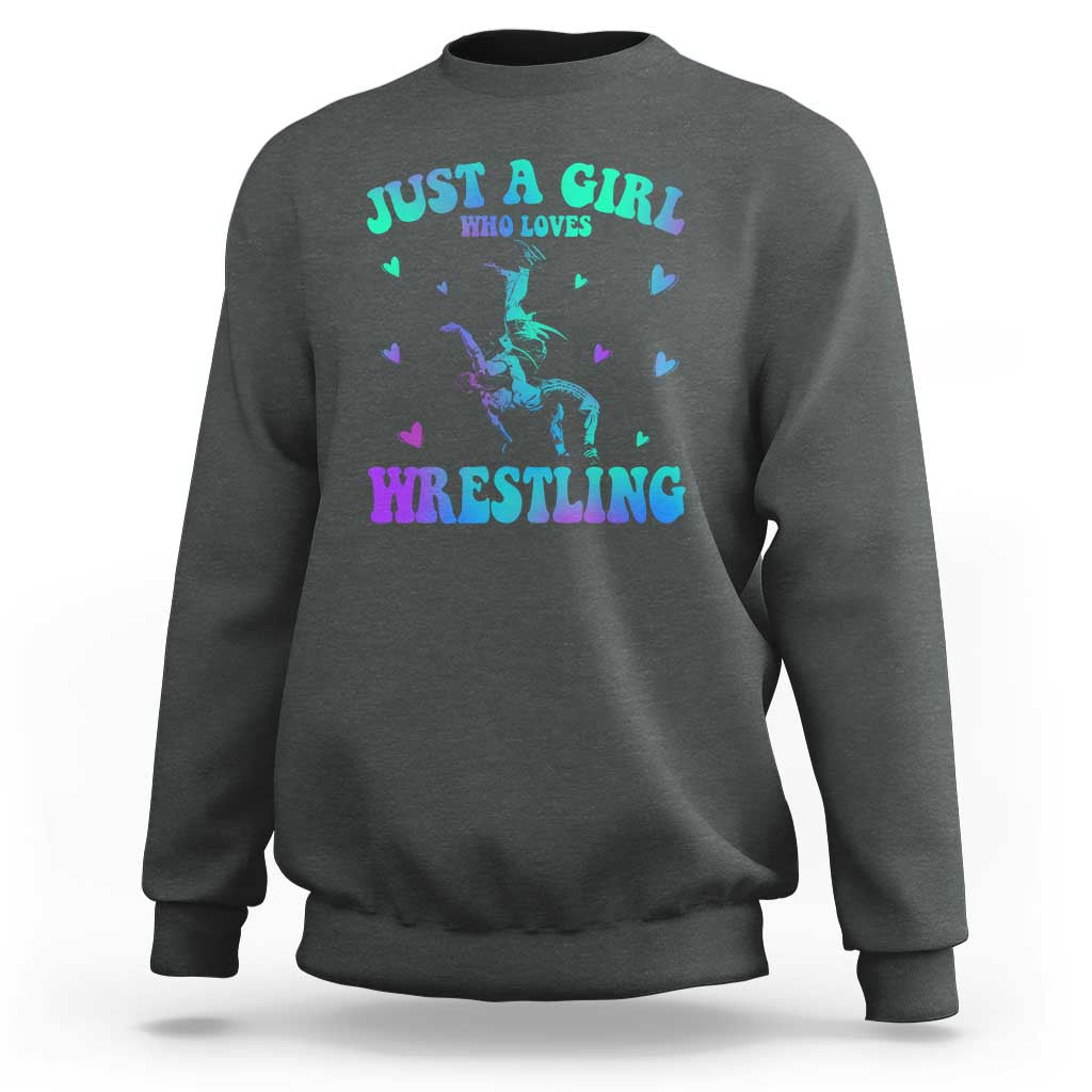 Just A Girl Who Loves Wrestling Sweatshirt Funny Wrestle Lover Wrestler - Wonder Print Shop