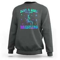 Just A Girl Who Loves Wrestling Sweatshirt Funny Wrestle Lover Wrestler - Wonder Print Shop