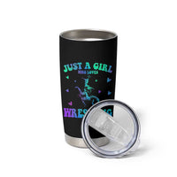 Just A Girl Who Loves Wrestling Tumbler Cup Funny Wrestle Lover Wrestler - Wonder Print Shop