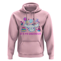 Its My Birthday Hoodie Girl Party Funny Bday Family Party