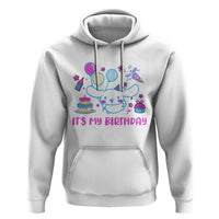 Its My Birthday Hoodie Girl Party Funny Bday Family Party