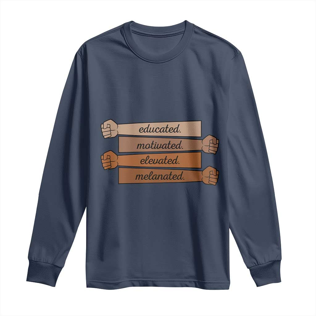 Black Pride Long Sleeve Shirt Educated Motivated Elevated Melanated BLM Melanin