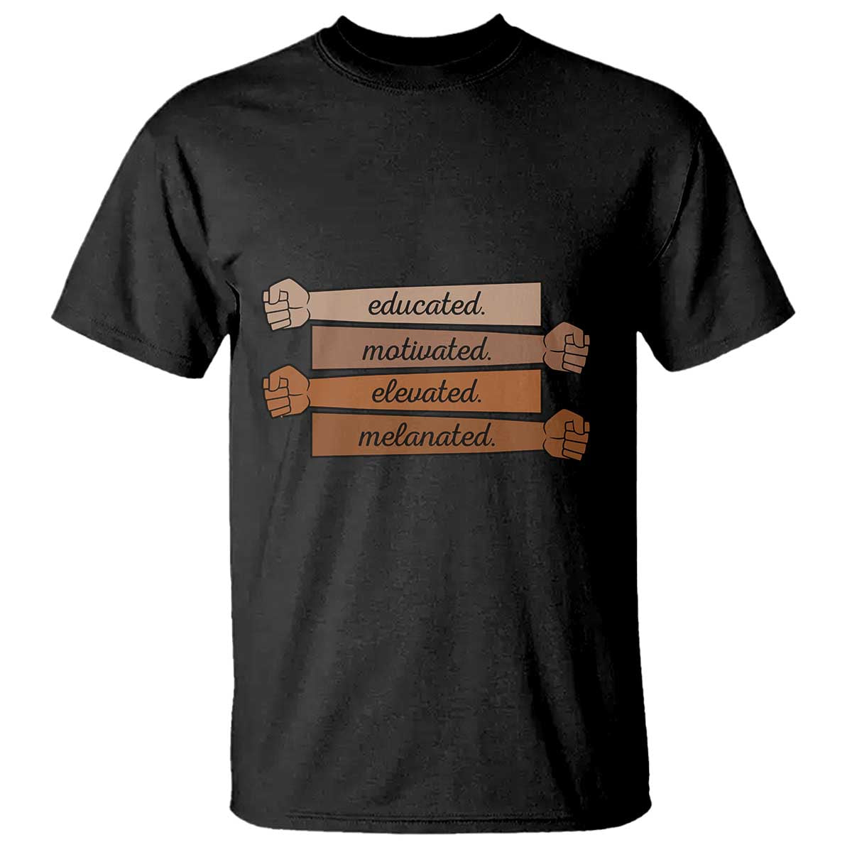 Black Pride T Shirt Educated Motivated Elevated Melanated BLM Melanin