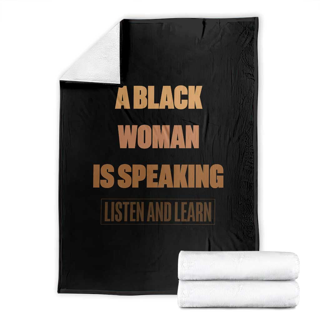 A Black Woman Is Speaking Listen And Learn Throw Blanket Black History Month - Wonder Print Shop