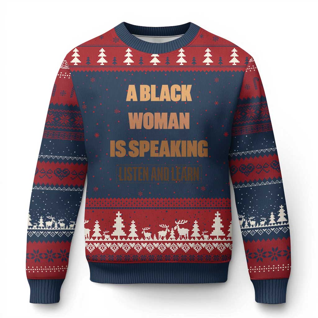 A Black Woman Is Speaking Listen And Learn Ugly Christmas Sweater Black History Month - Wonder Print Shop