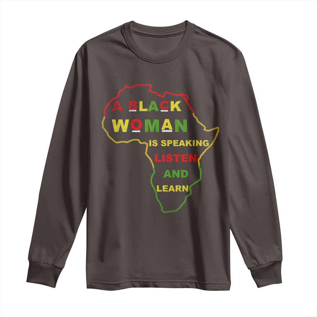 Black Pride Long Sleeve Shirt A Black Woman Is Speaking Listen And Learn Africa Map