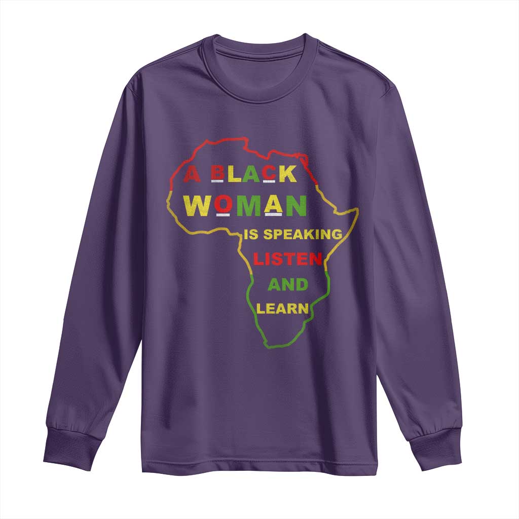 Black Pride Long Sleeve Shirt A Black Woman Is Speaking Listen And Learn Africa Map