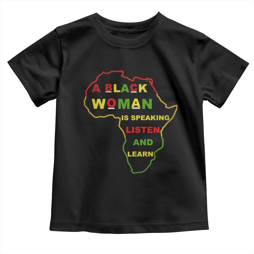 Black Pride Toddler T Shirt A Black Woman Is Speaking Listen And Learn Africa Map