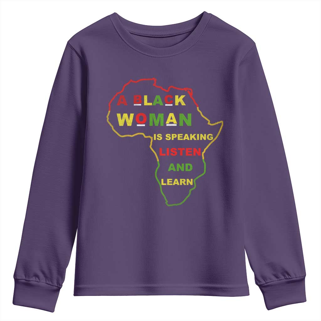 Black Pride Youth Sweatshirt A Black Woman Is Speaking Listen And Learn Africa Map