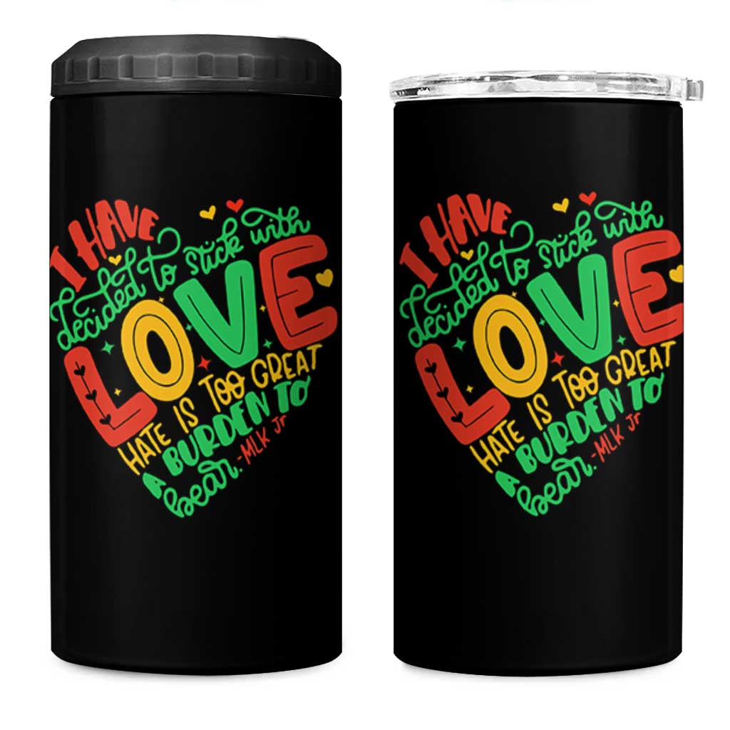 Martin Luther King 4 in 1 Can Cooler Tumbler I Have Decided to Stick With Love MLK Black History Month - Wonder Print Shop