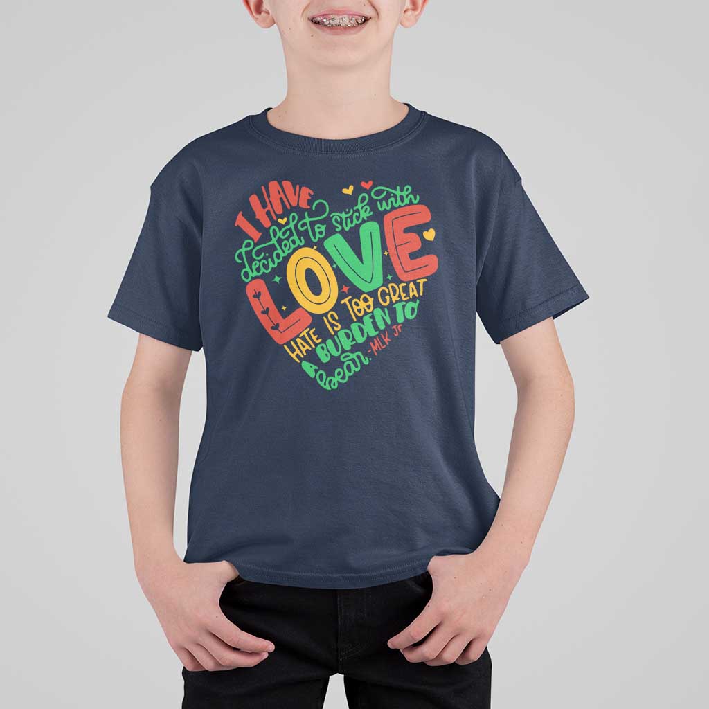 Martin Luther King T Shirt For Kid I Have Decided to Stick With Love MLK Black History Month - Wonder Print Shop