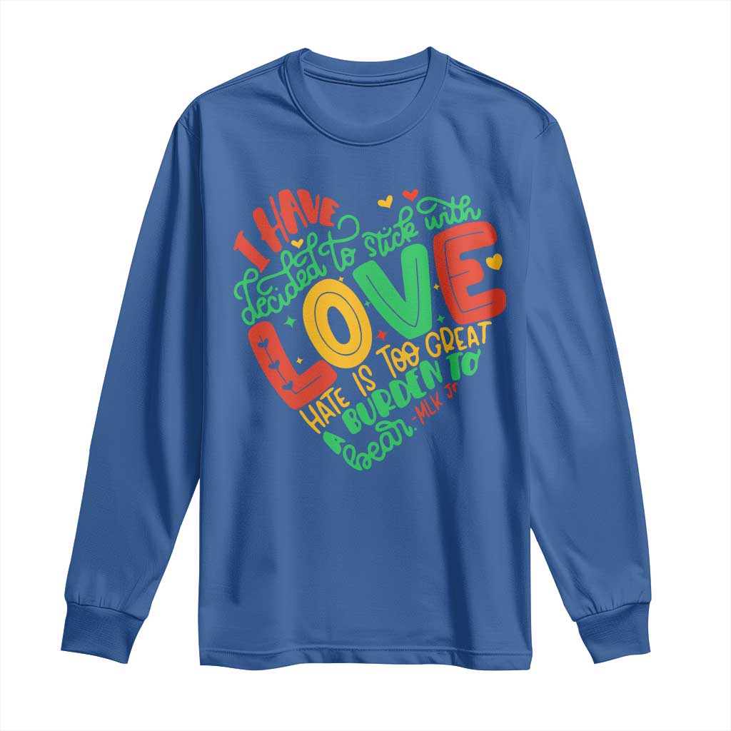 Martin Luther King Long Sleeve Shirt I Have Decided to Stick With Love MLK Black History Month - Wonder Print Shop