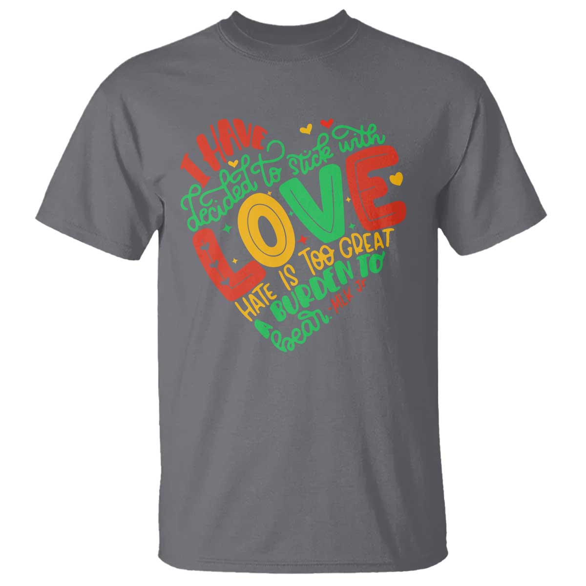 Martin Luther King T Shirt I Have Decided to Stick With Love MLK Black History Month - Wonder Print Shop