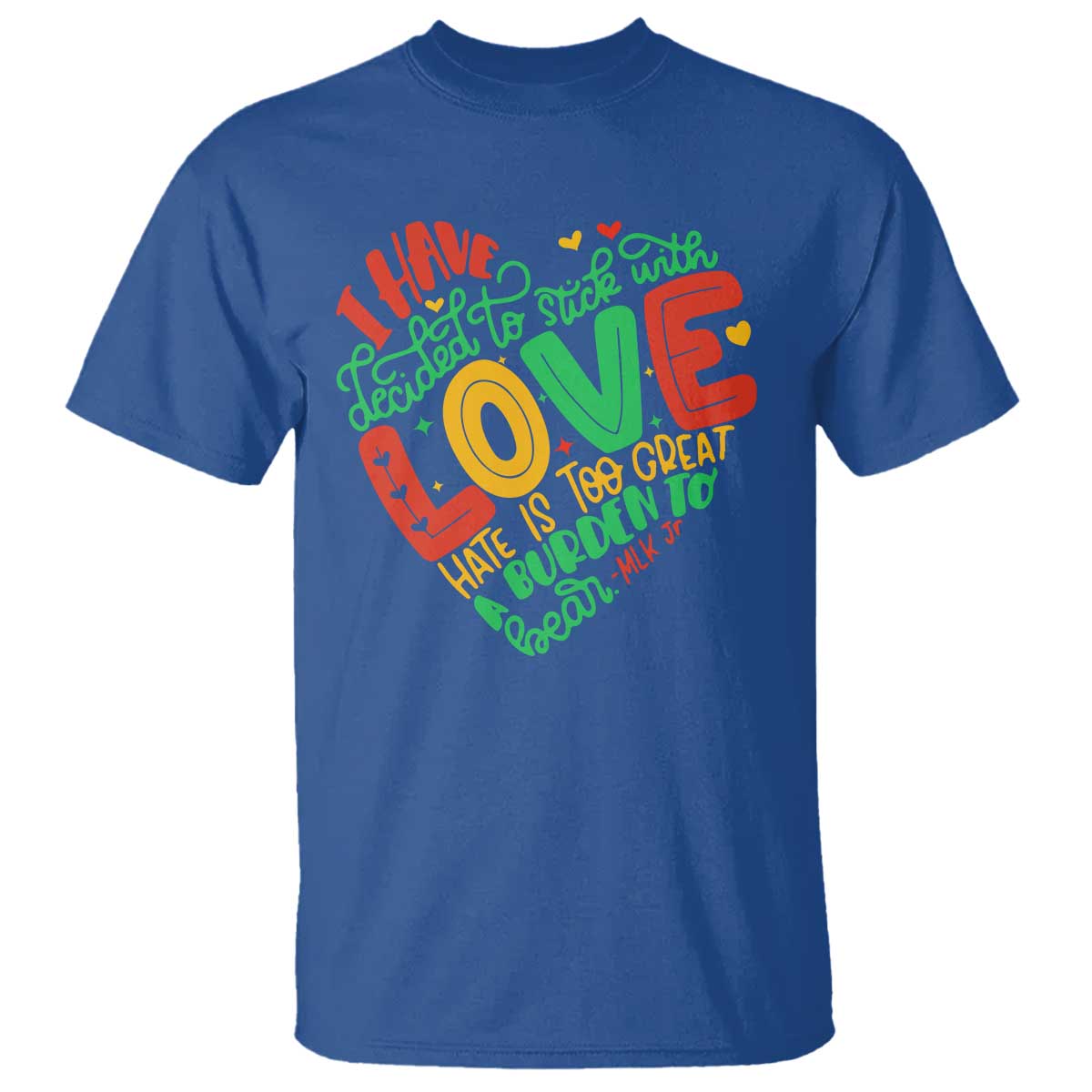 Martin Luther King T Shirt I Have Decided to Stick With Love MLK Black History Month - Wonder Print Shop