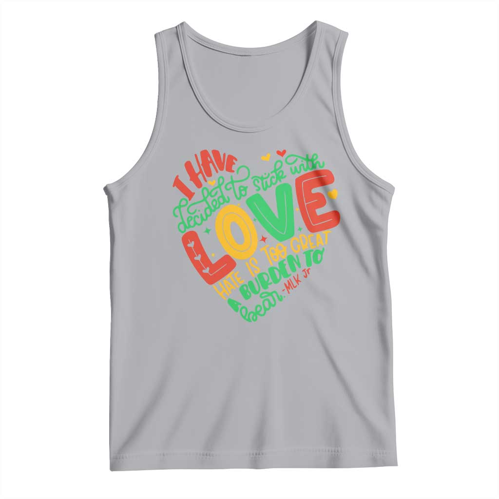 Martin Luther King Tank Top I Have Decided to Stick With Love MLK Black History Month - Wonder Print Shop