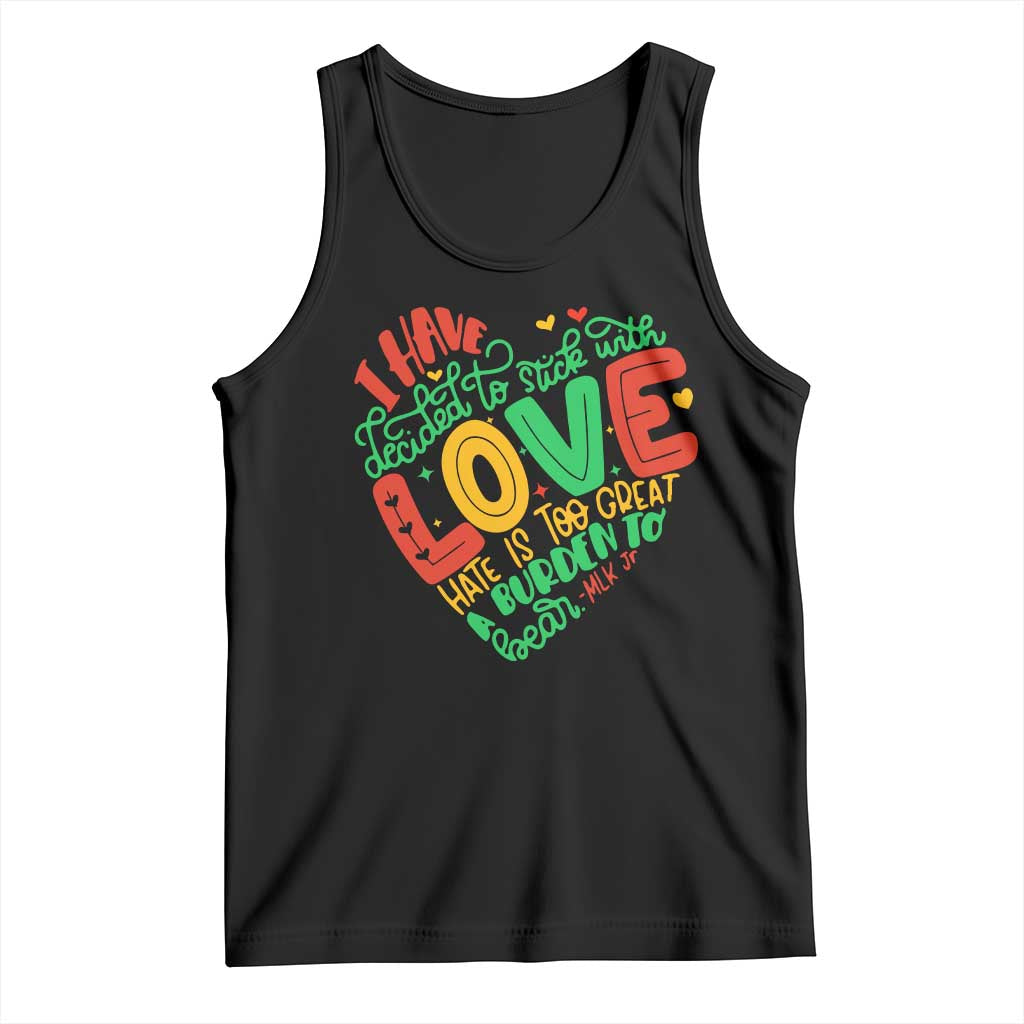 Martin Luther King Tank Top I Have Decided to Stick With Love MLK Black History Month - Wonder Print Shop