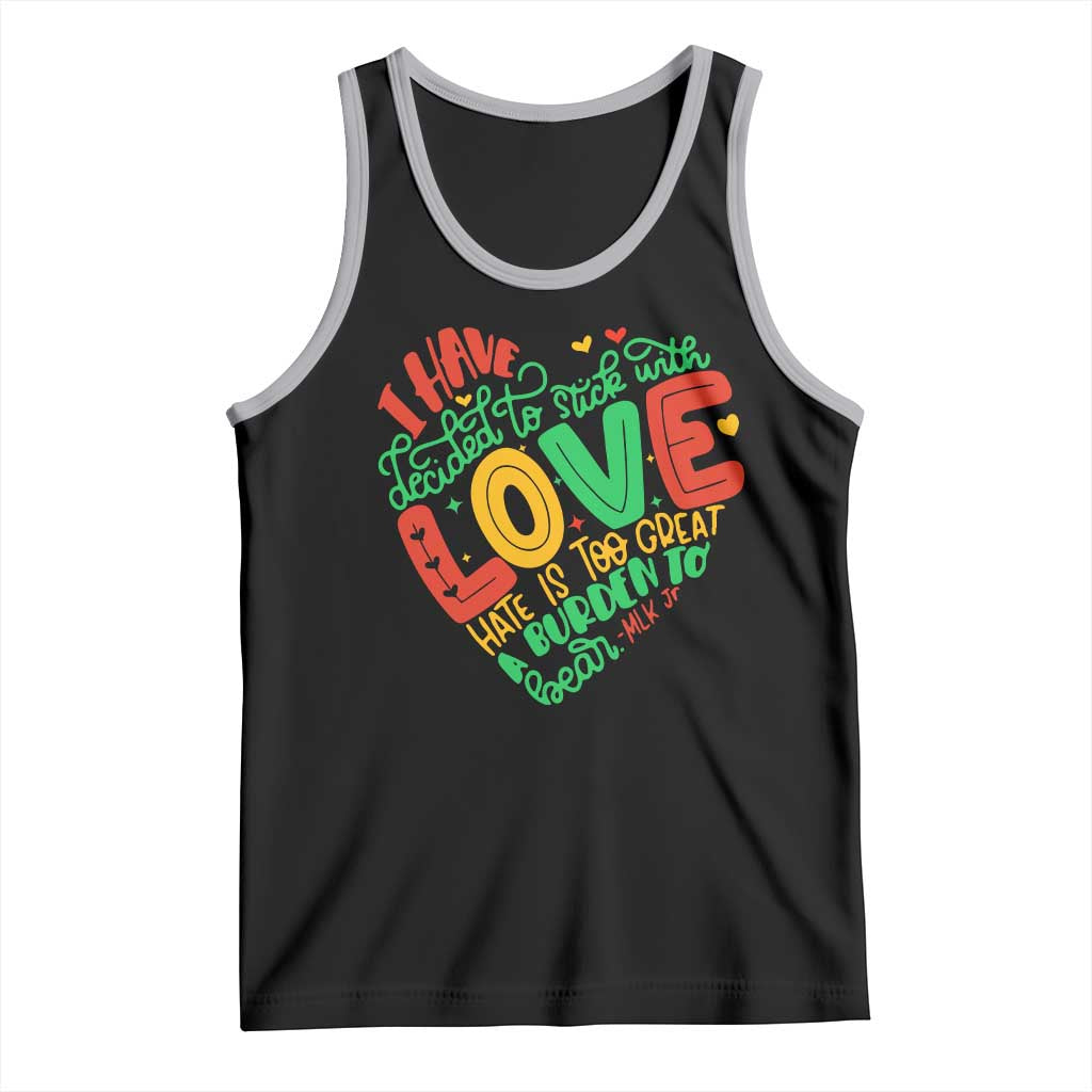 Martin Luther King Tank Top I Have Decided to Stick With Love MLK Black History Month - Wonder Print Shop