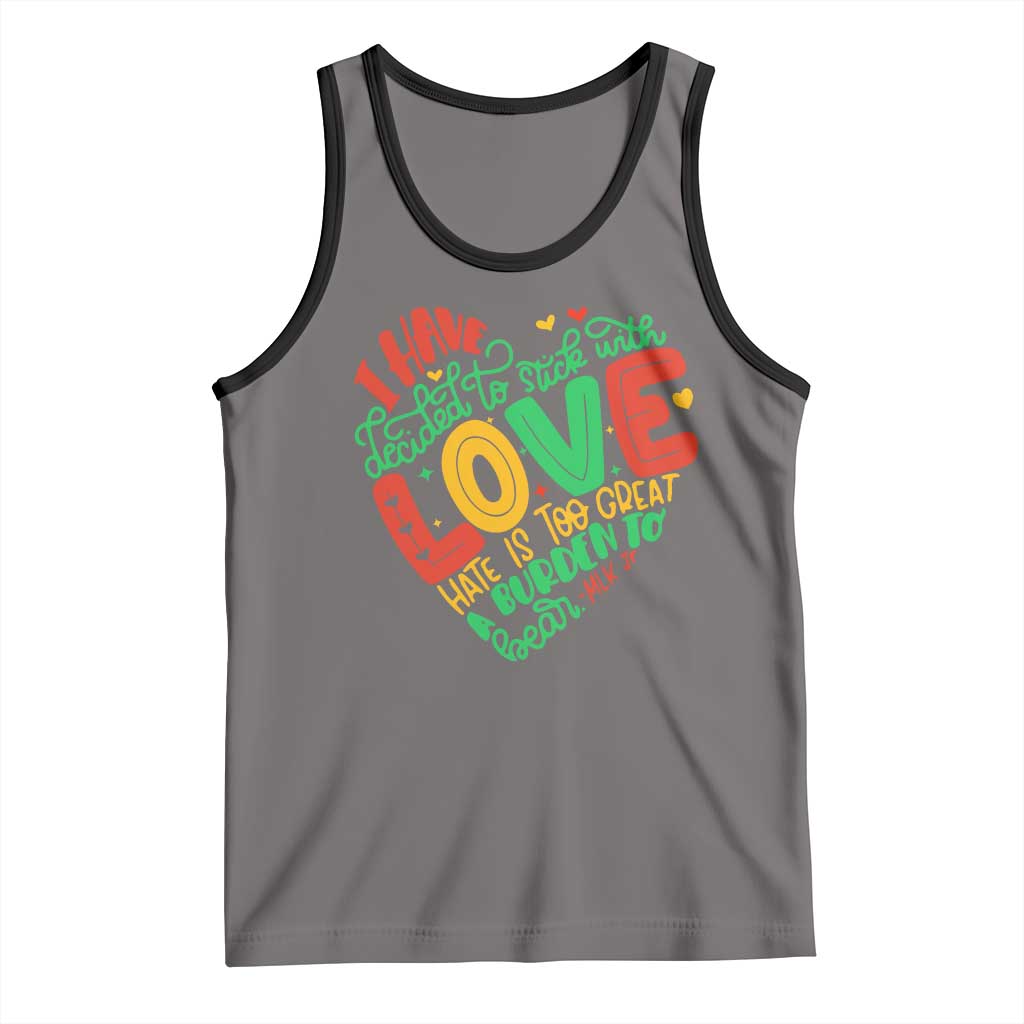 Martin Luther King Tank Top I Have Decided to Stick With Love MLK Black History Month - Wonder Print Shop