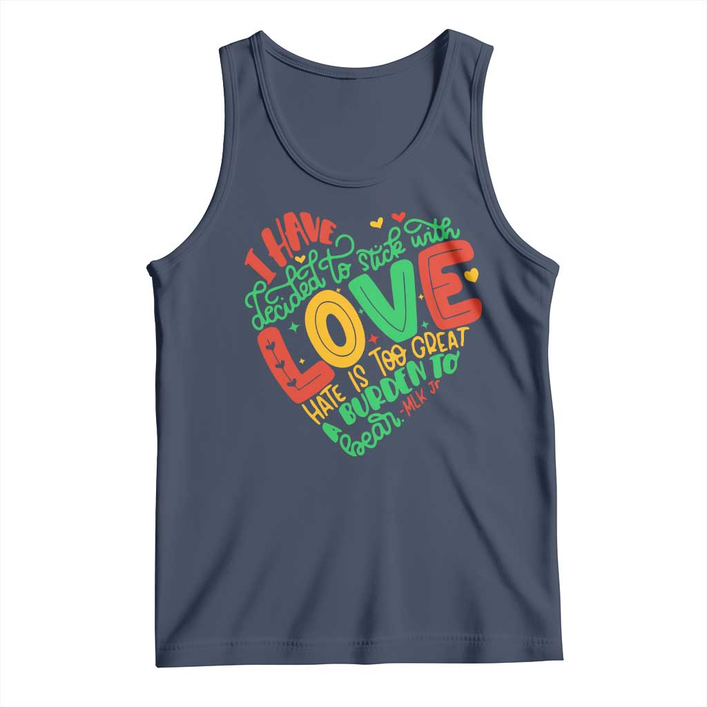 Martin Luther King Tank Top I Have Decided to Stick With Love MLK Black History Month - Wonder Print Shop