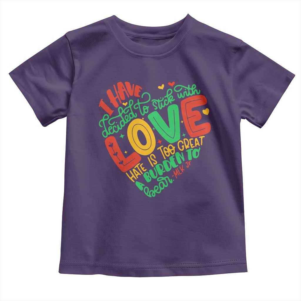 Martin Luther King Toddler T Shirt I Have Decided to Stick With Love MLK Black History Month - Wonder Print Shop
